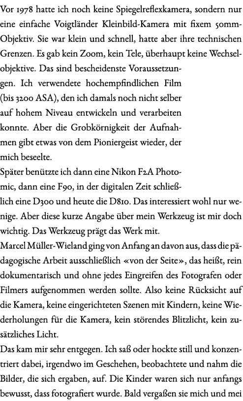 Vor 1978 hatte ich noch keine Spiegelreflexkamera, sondern nur eine einfache Voigtl nder Kleinbild-Kamera mit fixem 5...