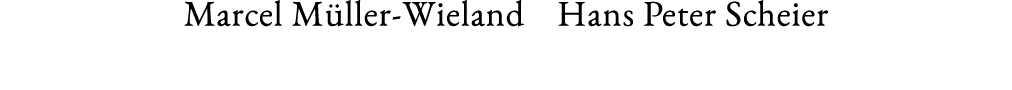 Marcel M ller-Wieland Hans Peter Scheier