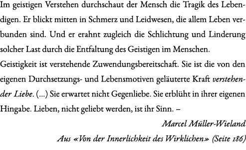 Im geistigen Verstehen durchschaut der Mensch die Tragik des Lebendigen. Er blickt mitten in Schmerz und Leidwesen, d...