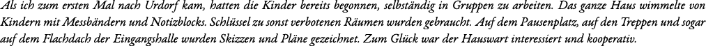 Als ich zum ersten Mal nach Urdorf kam, hatten die Kinder bereits begonnen, selbst ndig in Gruppen zu arbeiten. Das g...